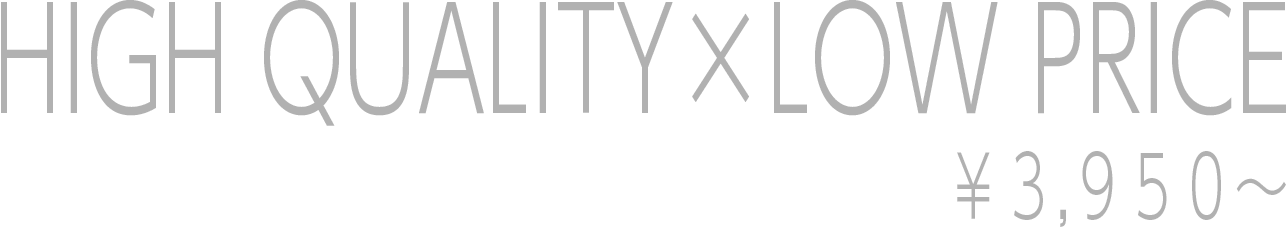 High Quality x Low Price